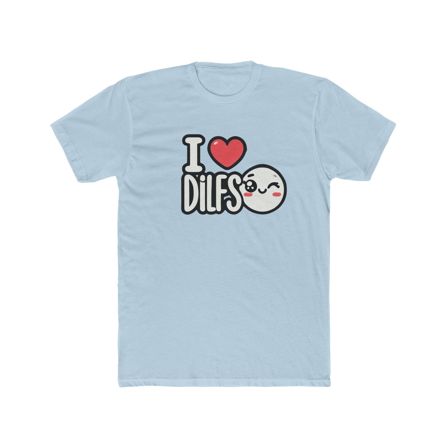 I love Dilfs Tee